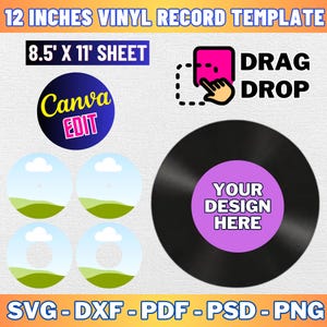 May include: A digital template for a 12-inch vinyl record. The template features a black vinyl record with a purple circle in the center that says "YOUR DESIGN HERE". There are four smaller circles with a green, blue, and white design. The text "DRAG DROP" is in pink and white. The text "Canva EDIT" is in a blue circle. The text "12 INCHES VINYL RECORD TEMPLATE" is in black. The text "8.5' X 11' SHEET" is in black. The text "SVG - DXF - PDF - PSD - PNG" is in black.