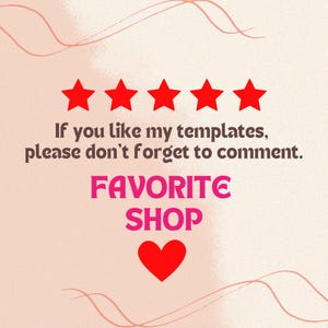 May include: A graphic with five red stars at the top, followed by the text "If you like my templates, please don't forget to comment." Below, the words "FAVORITE SHOP" are in pink, with a red heart at the bottom. The background is a light peach color.