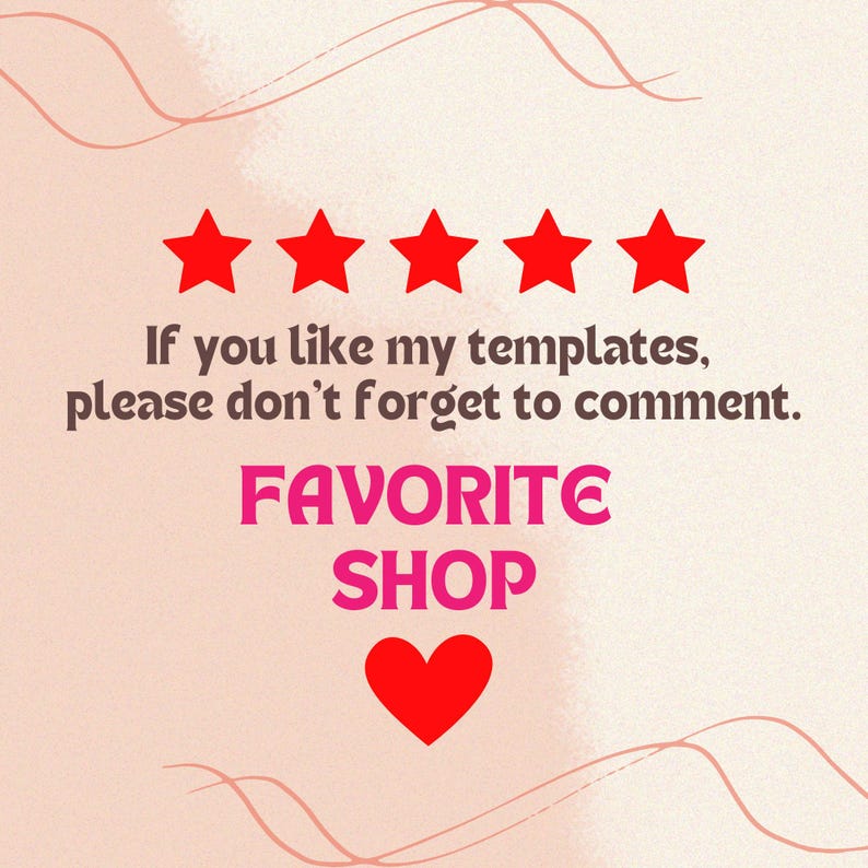 May include: A graphic with five red stars at the top, followed by the text "If you like my templates, please don't forget to comment." Below, the words "FAVORITE SHOP" are in pink, with a red heart at the bottom. The background is a light peach color.