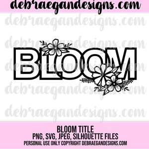 May include: Black and white silhouette design of the word "BLOOM" with stylised flowers and leaves.