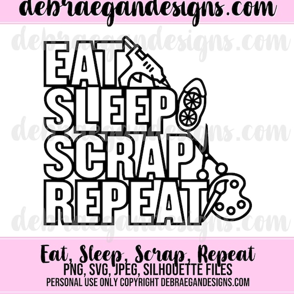 Eat, Sleep, Scrap, Repeat Title Cut File -SVG, PNG, JPEG, .Studio 3 - Silhouette Cameo, Cricut - Scrapbook Layout, Vinyl