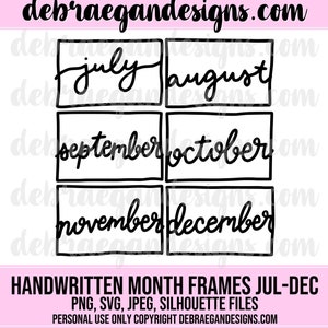 Handgeschreven maandframes - juli tot december gesneden bestand - Handgetekende SVG, PNG, JPEG - Silhouette Cameo, Cricut - Card Making, Scrapbooking