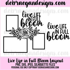 Vive la vida en plena floración Diseño de libro de recortes Archivo recortado -SVG, PNG, JPEG, .Studio 3 - Silhouette Cameo, Cricut - Diseño de libro de recuerdos