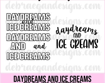 Daydreams and Ice Creams Digital Cut File - 2 styles - SVG, PNG, Cricut, Silhouette - HTV, T Shirt, Scrapbooking, Cut File