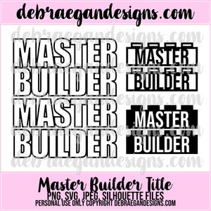 Master Builder - Título de ladrillo - 4 estilos - SVG, PNG, JPEG - Silhouette Cameo, Cricut - Archivo recortado, Fabricación de tarjetas, Scrapbooking