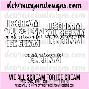 May include: Black and white text graphic design with the phrase "I scream, you scream, we all scream for ice cream" repeated three times. The text is in a bold, blocky font.