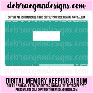 May include: Digital scrapbook memory photo album with a teal chevron pattern background. The album includes tabs for each month of the year. The text "debraegandesigns.com" is repeated throughout the design. The album is suitable for Goodnotes, Notability, Noteshelf, etc.