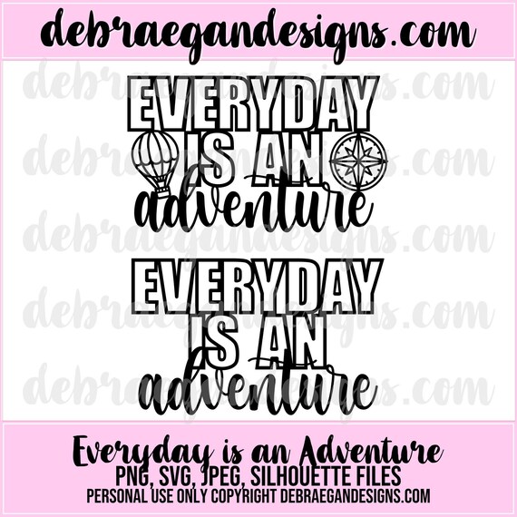 Everyday is an Adventure Title Cut File SVG PNG JPEG | Etsy