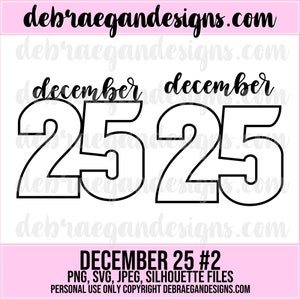 25 december #2 digitaal gesneden bestand - 2 stijlen - SVG, PNG, JPEG - silhouet, Cricut - Kerstmis, eerste kerstdag, Santa-Scrapbooking