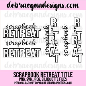 Scrapbook Retreat Titel - SVG, PNG, JPEG - Silhouette Cameo, Cricut - Cut File, Card Making, Scrapbooking, Retreat, Craft, Crop