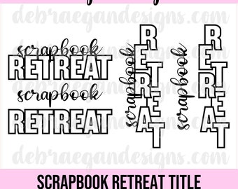 May include: Black and white scrapbook title designs with the words "scrapbook RETREAT" in various styles. The image includes the text "SCRAPBOOK RETREAT TITLE" and the website debraegandesigns.com.