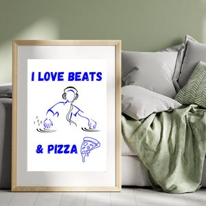 I love Beats and Pizza, Digital Download Poster, Wall Art, Downloadable, Fun Print, Musician, Music Gift, Foodie lover Gift
