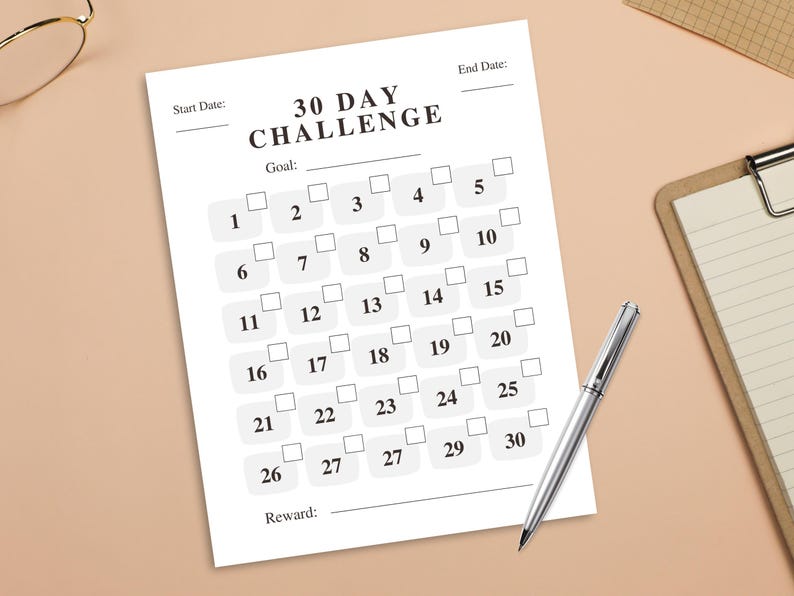 May include: A printable 30-day challenge tracker with boxes to check off each day. The tracker includes a space for a goal, start date, end date, and a reward.