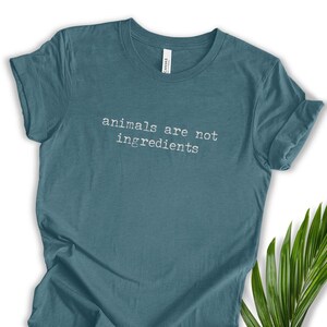 Vegan Quote Shirt Animal Activist Gift Graphic Tee Lifestyle Plant Based Compassion Message Cruelty Free Liberation Statement Vegetarian Heather Deep Teal