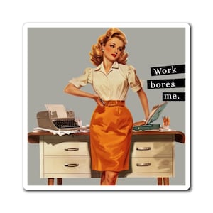 Vintage Work Magnet, Retro Humor for Working Women, Coworker Gift, 1950s-era Style, Office Humor, Work Bores Me, Funny Magnet, Typewriter