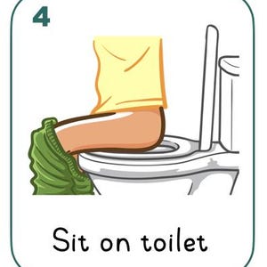 May include: Cartoon illustration showing a person sitting on a toilet. The person wears a yellow top and green socks. The text "Sit on toilet" is below the image, with the number "4" in the top left corner.