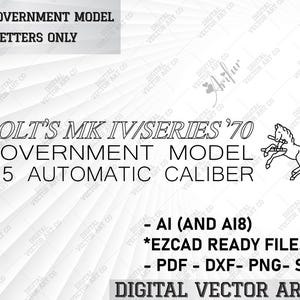 May include: Black and white digital vector art design of a Colt's MK IV/Series '70 Government Model .45 Automatic Caliber pistol. The design includes the text "COLT'S MK IV/SERIES '70 GOVERNMENT MODEL .45 AUTOMATIC CALIBER" and a stylized image of a horse rearing up. The text "AI (AND A18) *EZCAD READY FILES - PDF - DXF - PNG - SVG DIGITAL VECTOR ART CO" is also included.