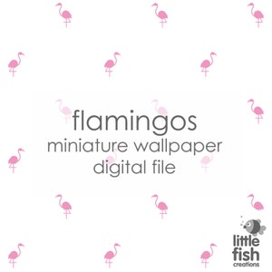 Digital Download &quot;Flamingos&quot; miniature dollhouse wallpaper