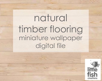 Digital Download "Natural timber flooring" - miniature dollhouse wallpaper