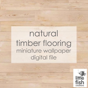 Digital Download &quot;Natural timber flooring&quot; - miniature dollhouse wallpaper