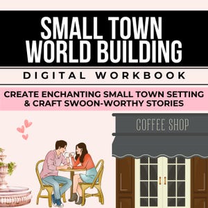 以下が含まれることがあります： 「Small Town World Building」というタイトルのデジタルワークブックで、副題は「Create Enchanting Small Town Setting & Craft Swoon-Worthy Stories」です。表紙には、コーヒーショップの前にあるテーブルに座っているカップルが描かれています。