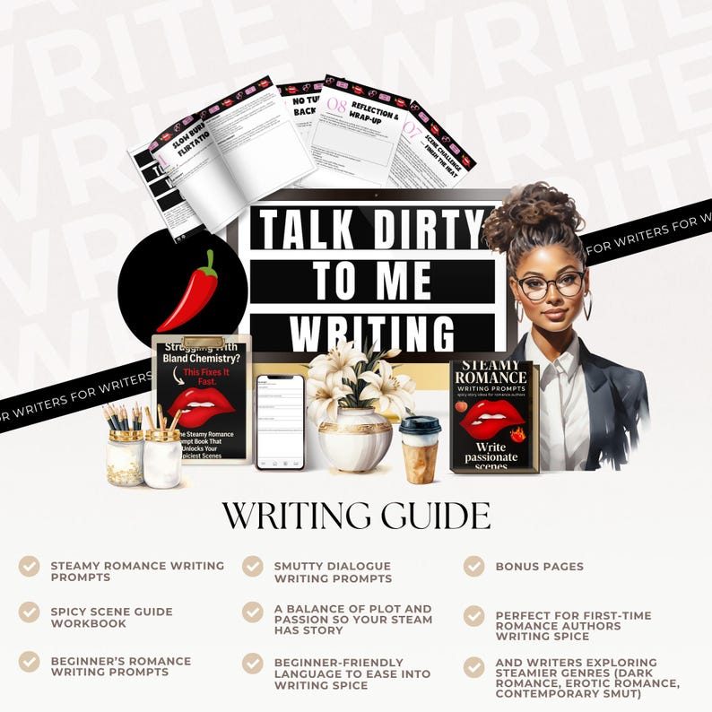 May include: A promotional image for a writing guide. The image features a woman, books, and a laptop with the text "Talk Dirty To Me Writing." The guide offers prompts for steamy romance, spicy scenes, and beginner-friendly language.