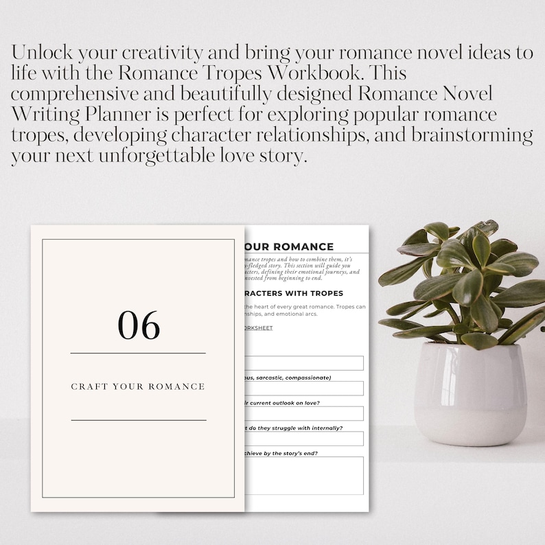 May include: A black and white printable worksheet titled "Craft Your Romance" with the number 06 in the top left corner. The worksheet is part of a workbook for writing romance novels. The worksheet asks questions about character traits, outlook on love, internal struggles, and character arc.