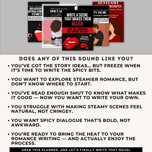 May include: A collection of romance writing guides and workbooks with titles like "Spicy Scene" and "30 Steamy Prompts." The covers feature illustrations of couples and bold text. The image includes text: "Does any of this sound like you?"
