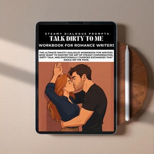 May include: A digital tablet displays the cover of a workbook titled "Talk Dirty to Me: Workbook for Romance Writers." The cover illustration depicts a couple kissing. The tablet is next to a white stylus and rests on a wooden surface.