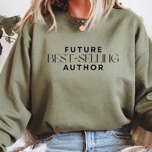 Future Best-Selling Author Sweatshirt, Nanowrimo, Cozy Gift for Writer, Published Author, Literary Jumper, Future Author, Aspiring Writer