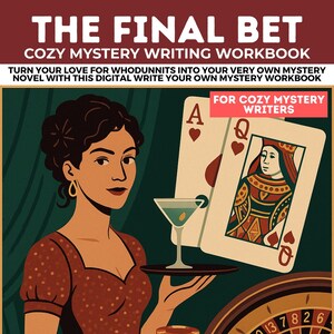 May include: A woman in a red and white polka dot dress holds a tray with a martini glass and two playing cards. The cards are the Ace of Hearts and the Queen of Hearts. The text "THE FINAL BET" and "COZY MYSTERY WRITING WORKBOOK" is at the top of the image. The text "FOR COZY MYSTERY WRITERS" is in a red box at the top right of the image.