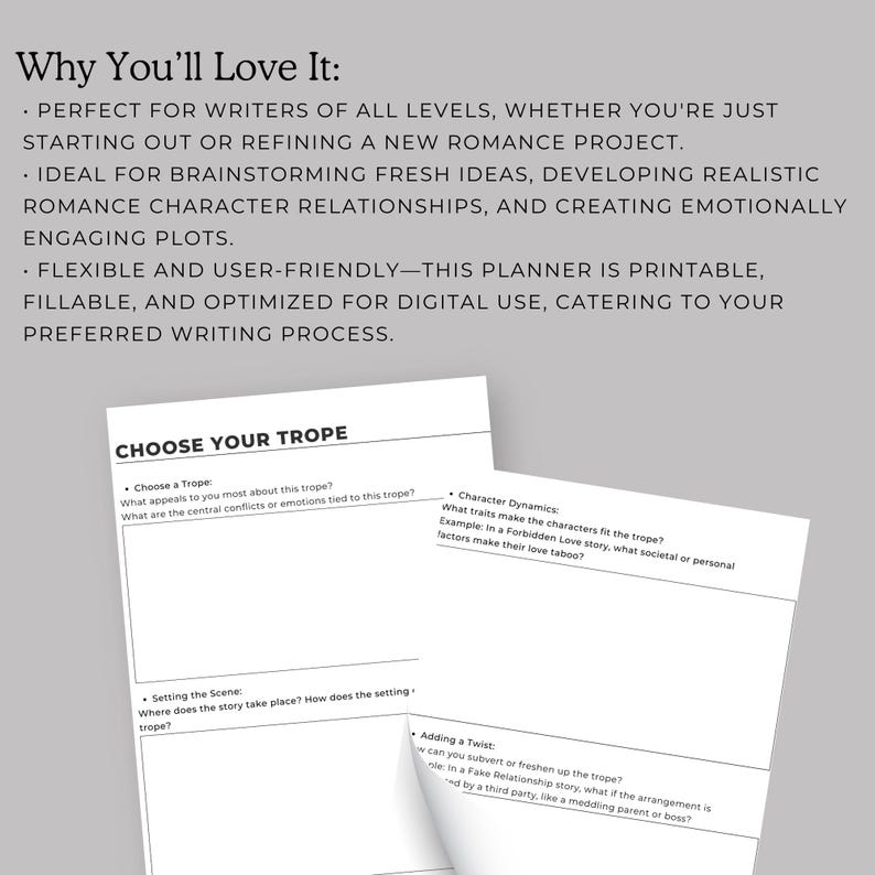 May include: A printable romance writing planner with the title "Choose Your Trope". The planner includes sections for choosing a trope, character dynamics, setting the scene, and adding a twist.