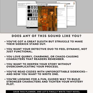 May include: A workbook titled "Sidekick Creation Guide" with a detective-themed illustration. The image includes text: "Does any of this sound like you?" and bullet points about writing a novel. The image is a planner for writers.