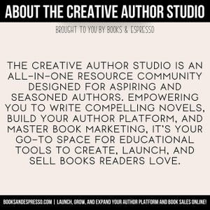 May include: Text graphic with the title "About The Creative Author Studio" and the tagline "Brought to you by Books & Espresso". The text describes the Creative Author Studio as an all-in-one resource community for aspiring and seasoned authors.