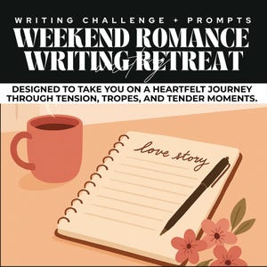 以下が含まれることがあります： 執筆リトリートを促進するイラスト。コーヒーマグ、"love story"と書かれたノート、ペン、花が描かれています。テキストは「Weekend Romance Writing Retreat」と「Designed to take you on a heartfelt journey through tension, tropes, and tender moments」と書かれています。