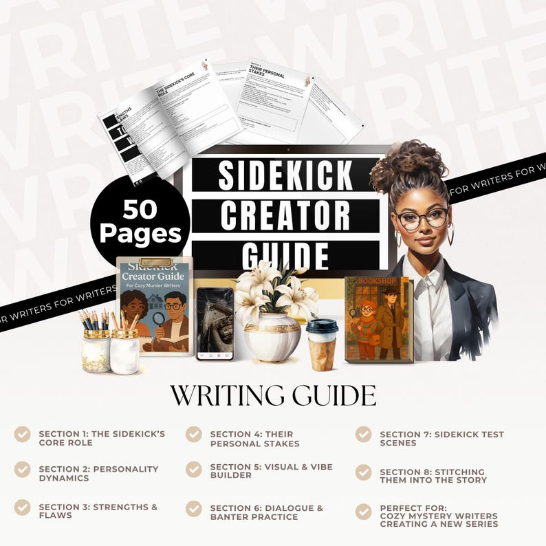 May include: A digital writing guide titled "Sidekick Creator Guide" with 50 pages. The guide features a woman wearing glasses, a coffee cup, a smartphone, a book, and a vase of white flowers. The guide is for cozy mystery writers.