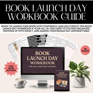 May include: A promotional image for a book launch day workbook. The image features a computer monitor and a tablet displaying the workbook cover, along with printed pages, a coffee cup, and a potted plant. Text includes "Book Launch Day Workbook Guide" and "For Indie Author."