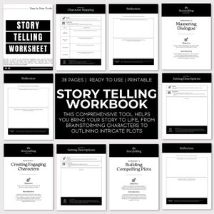 May include: A black and white printable workbook with the title "Story Telling Workbook". The workbook contains 38 pages of worksheets to help you bring your story to life, from brainstorming characters to outlining intricate plots.