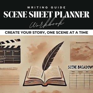 May include: A writing guide workbook with the title "Scene Sheet Planner Workbook" and the text "Create your story, one scene at a time". The image features a black and white clapperboard, a quill pen in an open book, and a scene breakdown chart.