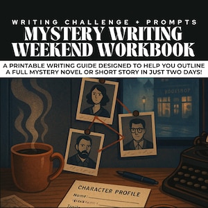 May include: A digital illustration of a mystery writing workbook. The cover reads "MYSTERY WRITING WEEKEND WORKBOOK." The image includes a coffee cup, character profile, and photos connected by lines, suggesting a detective theme.
