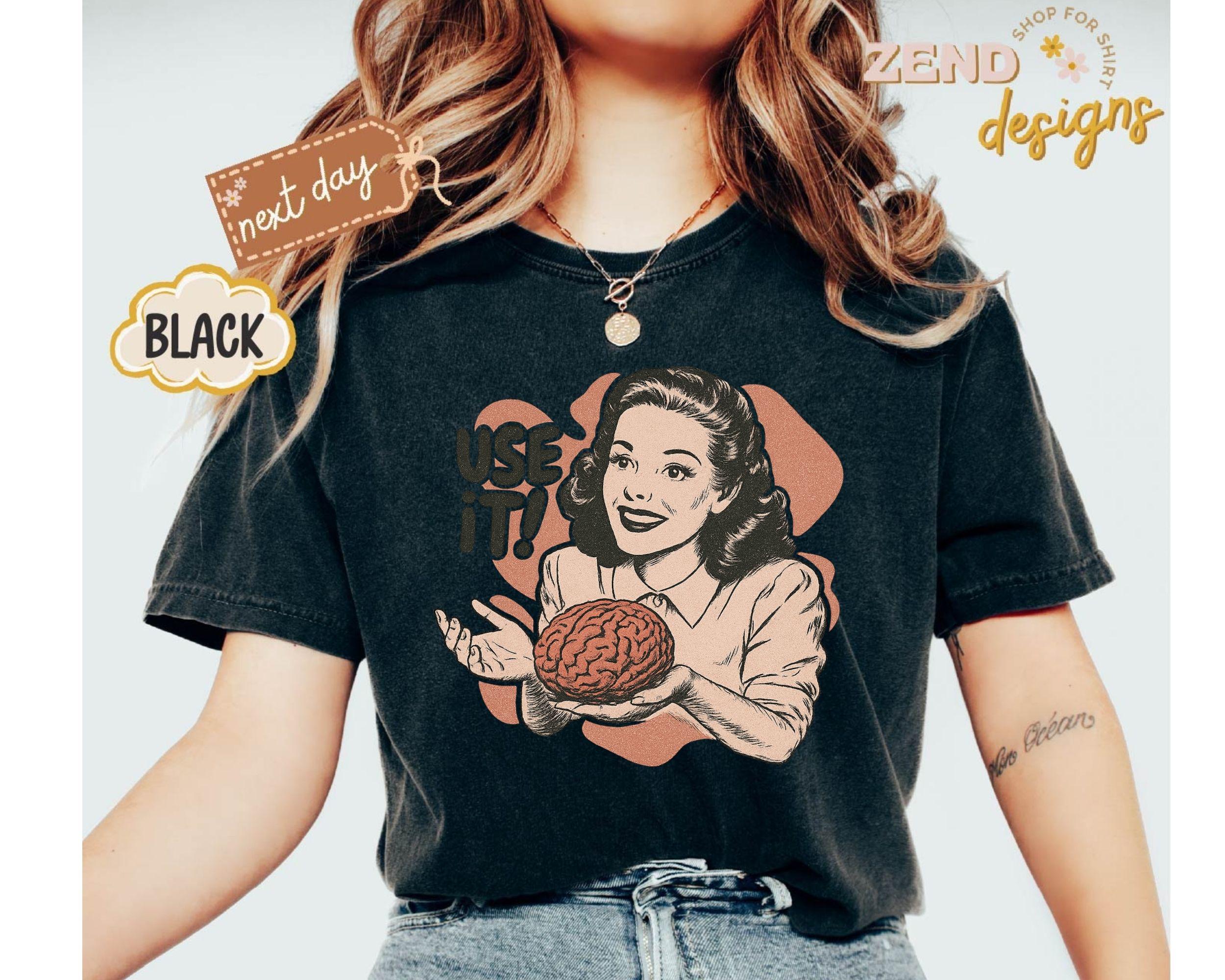 Comfort Colors® Sarcastic Vintage Shirt,use Your Brain Aesthetic