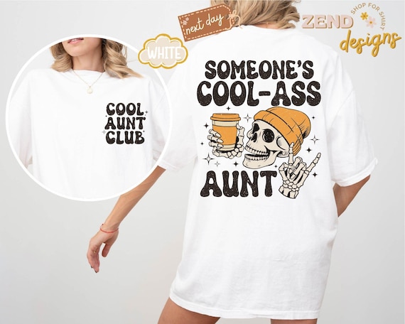 Comfort Colors® Someones Cool Ass Aunt Shirt, Cool Aunt Club Shirt, Mothers Day Gift for Aunt, Auntie Shirt, Aunt Gift, Sister Gifts