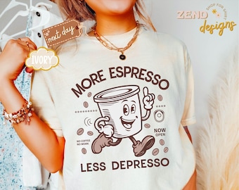 Comfort Colors® More Espresso Less Depresso Shirt, Coffee Lover Shirt, Mental Health Shirt, Vintage Espresso Shirt, Funny Trendy Gift Shirt
