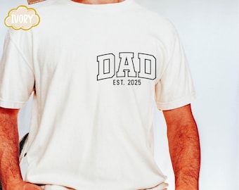 Comfort Colors® Dad Est Year Shirt, Cute Fathers Day Gift, New Dad Shirt, Personalized Dad Shirt, Custom Dad Est Shirt, Custom Papa gift