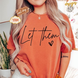 Comfort Colors® Let Them Shirt, Inspirational Shirt, Positive Saying Shirt, Mental Health Shirt, Inspirational Quotes Shirt, Self Love Gift