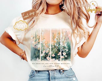 Comfort Colors® Christian Shirt, His Mercies Are New Every Morning Bible Verse Shirt,Religious Women Gift,Floral Jesus Shirt,Faith Christian