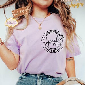 Comfort Colors® Proud Member Spoiled Wife Club Shirt, Trendy Wife Shirt, Funny Wife Shirt, Wife Gift, Mom Shirt, Gift for Women Shirt image 4