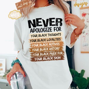 Comfort Colors® Black History Month Shirt, Never Apologize Black History Shirt, African American, Black Lives Shirt,Black History Month Gift