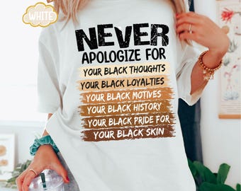 Camiseta Comfort Colors® del Mes de la Historia Afroamericana, Camiseta "Nunca te disculpes por la historia afroamericana", Afroamericano, Camiseta "Vidas Negras", Regalo del Mes de la Historia Afroamericana