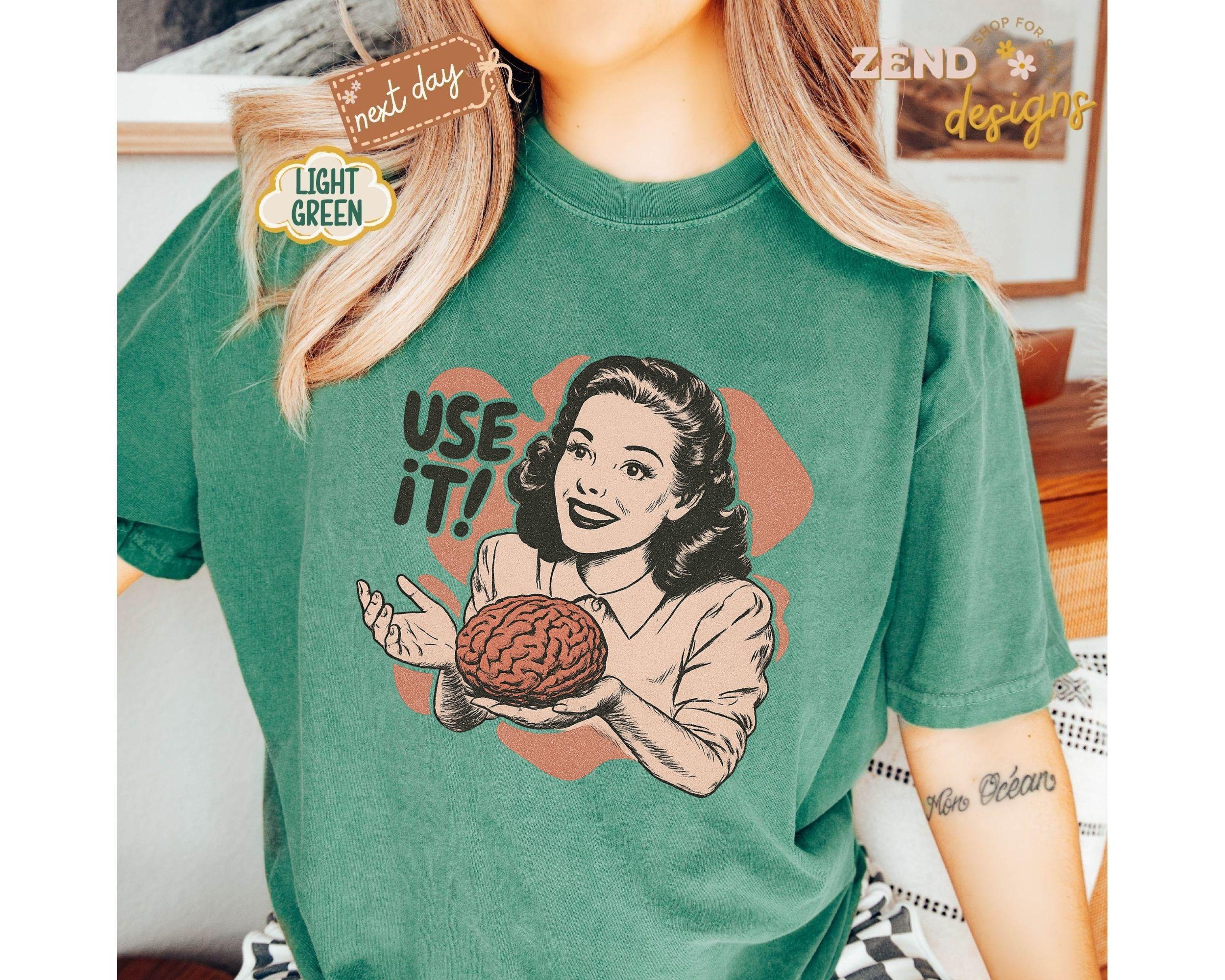 Comfort Colors® Sarcastic Vintage Shirt,use Your Brain Aesthetic